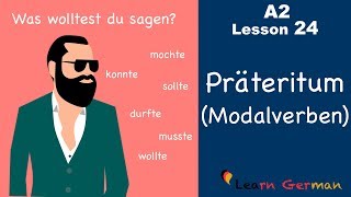 A2  Lesson 24  Präteritum Modalverben  Preterite Modal Verbs  German for beginners [upl. by Allista]