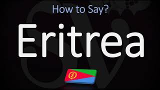 How to Pronounce Eritrea CORRECTLY [upl. by Pillihp962]