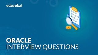 Top 50 Oracle Interview Questions and Answers  Questions for Freshers and Experienced  Edureka [upl. by Dehsar]