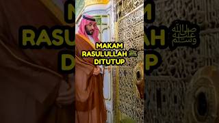 Makam Rasulullah Nabi Muhammad SAW Di Tutup ini Penyebabnya [upl. by Bergstrom695]