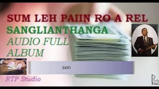 Sanglianthanga Sum leh paiin ro a rel FULL ALBUM [upl. by Anaib]