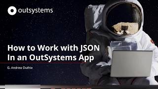 How To Work with JSON in an OutSystems App [upl. by Doggett245]