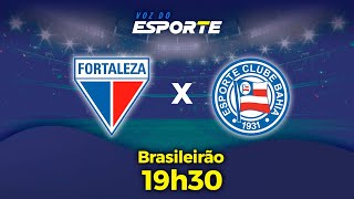 FORTALEZA X BAHIA  AO VIVO  CAMPEONATO BRASILEIRO – 21092024 [upl. by Hau]