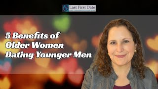 5 Benefits of Older Women Dating Younger Men [upl. by Riem]