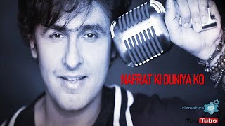 Nafrat Ki Duniya Sonu Nigam [upl. by Adnat]