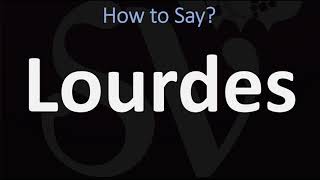 How to Pronounce Lourdes CORRECTLY [upl. by Nodarb821]