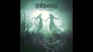 Oathbound  Until its Gone Full Album Stream [upl. by Offen863]