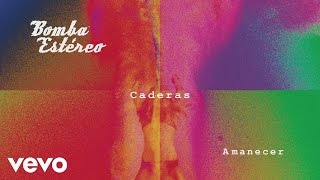 Bomba Estéreo  Caderas Cover Audio [upl. by Monti]