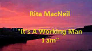 Rita MacNeil  quotIts A working Man I Amquot with lyrics [upl. by Orabel]