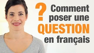 Comment poser une question en français  How to ask questions in French [upl. by Maclean121]