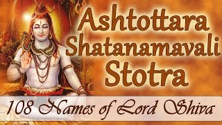 Shiva Stotra  Ashtottara Shatanamavali  108 Names of Lord Shiva [upl. by Rozalie]