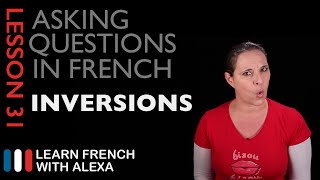 Asking questions in French with INVERSIONS French Essentials Lesson 31 [upl. by Ecaidnac901]