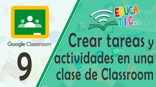 9 Crear tareas y actividades en una clase de Classroom [upl. by Courtland]