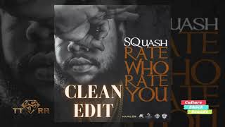 Squash  Rate Who Rate You TTRR Clean Version PROMO [upl. by Dyun]