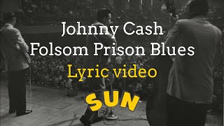 Johnny Cash  Folsom Prison Blues Lyric Video [upl. by Flatto]