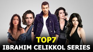 Top 7 İbrahim Çelikkol Drama Series 2020  You Must Watch [upl. by Biondo]