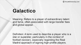 Galactico Meaning [upl. by Atiuqrahs]