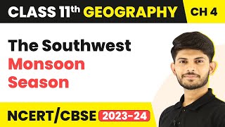 Class 11 Geography Chapter 4  The Southwest Monsoon Season  Climate [upl. by Ycnaffit417]