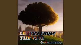 Leaves from the Vine extended ver Extended [upl. by Edris]