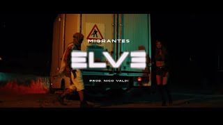 MIGRANTES  ELVE 4K Official Video [upl. by Bezanson107]