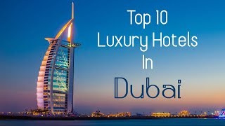 Top 10 Luxury Hotels in Dubai [upl. by Anyat981]