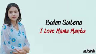 Bulan Sutena  I Love Mama Mantu  Lirik Lagu Indonesia [upl. by Innaig]