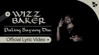 Wizz Baker  Paling Sayang Dia Lyric Video WB Project [upl. by Fanning]