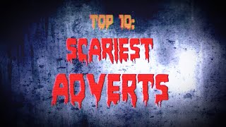 TOP 10 SCARYCREEPY COMMERCIALS [upl. by Neva690]