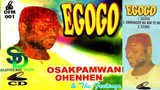 OSAKPAMWAN OHENHEN  EGOGO BENIN MUSIC FULL ALBUM [upl. by Germano]