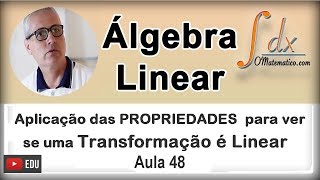 GRINGS  Propriedades da Transformação Linear   Aula 48 [upl. by Hallie814]