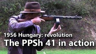 PPSh 41 submachine gun in action  Guns of the 1956 Revolution Part 1 [upl. by Karleen413]