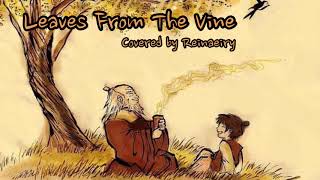 Leaves From The Vine Full Ver ATLA  Cover by Reinaeiry [upl. by Pasia]