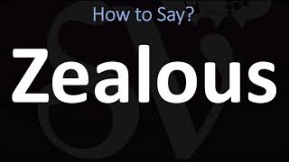 How to Pronounce Zealous CORRECTLY [upl. by Ycal]