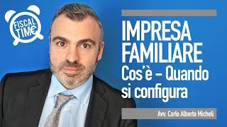 IMPRESA FAMILIARE  cosè  quando si configura [upl. by Liuqa]