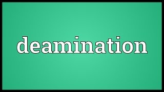 Deamination Meaning [upl. by Mialliw39]