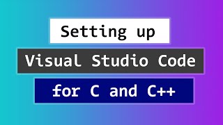 How to Set up Visual Studio Code for C and C Programming [upl. by Airb]