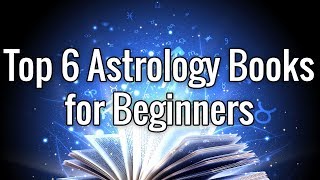 Top 6 Astrology Books for Beginners [upl. by Verney]