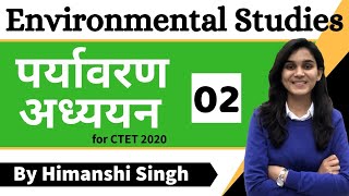 Target CTET2020  Environmental Studies EVS by Himanshi Singh  Class02 [upl. by Glynas]