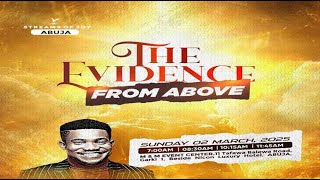 THE EVIDENCE FROM ABOVE  SUNDAY SERVICE  2ND MARCH 2025 [upl. by Elvia]