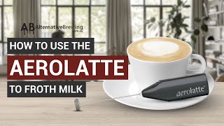 How To Use the AeroLatte To Froth Milk [upl. by Doble]