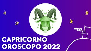 CAPRICORNO OROSCOPO 2022 [upl. by Weinhardt198]