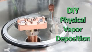 DIY Physical Vapor Deposition PVD using Thermal Evaporation [upl. by Htrap918]