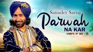 Satinder Sartaaj Songs  Parwah Na Kar Satinder Sartaaj  New Punjabi Songs 2021  Tehreek Songs [upl. by Reniti]