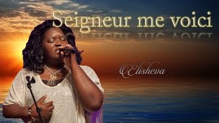 Elisheva  Seigneur me voici  Paroles Lyrics [upl. by Gnirps473]