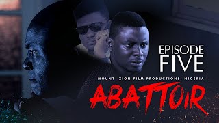 ABATTOIR  EPISODE 5  LATEST MOUNT ZION MOVIE [upl. by Phares]