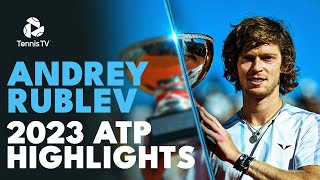 ANDREY RUBLEV 2023 ATP Highlight Reel [upl. by Legge252]