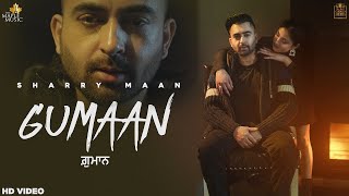 Gumaan Video Sharry Maan  DILWALE The Album   Latest Punjabi Songs 2021 [upl. by Eitsyrc]