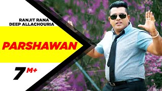 Parshawan  Ranjit Rana Feat Deep Allachouria  Latest Punjabi Song 2015  Speed Records [upl. by Iggy640]