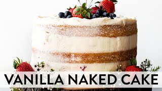 Vanilla Naked Cake  Sallys Baking Recipes [upl. by Audette]