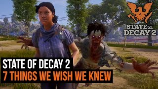 State of Decay 2  7 things we wish we knew before playing [upl. by Ruhnke]